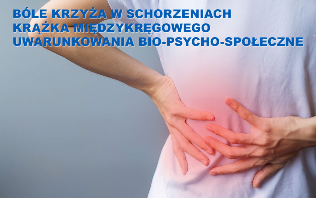 Bóle krzyża w schorzeniach krążka międzykręgowego – uwarunkowania bio-psycho-społeczne